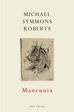 Mancunia af Michael Symmons Roberts