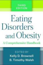Eating Disorders and Obesity, Third Edition