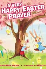 A Very Happy Easter Prayer af Bonnie Rickner Jensen
