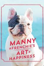 Manny the Frenchie's Art of Happiness af Manny the Frenchie