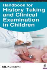 Handbook for History Taking and Clinical Examination in Children af ML Kulkarni