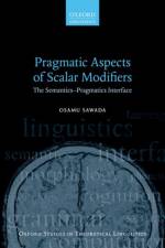 Pragmatic Aspects of Scalar Modifiers af Osamu (Associate Professor of Linguistics Sawada