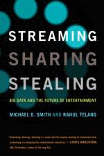 Streaming, Sharing, Stealing af Michael D. (Carnegie Mellon University) Smith
