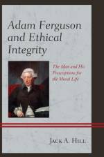 Adam Ferguson and Ethical Integrity af Jack A. Hill