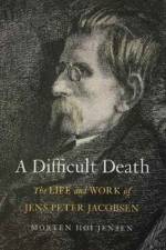 A Difficult Death af Morten Hoi Jensen