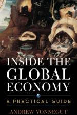 Inside the Global Economy af Andrew Vonnegut