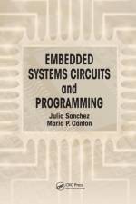 Embedded Systems Circuits and Programming af Julio (Eastern Florida State College Sanchez