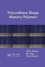 Polyurethane Shape Memory Polymers af W.M. (Nanyang Techological University Huang