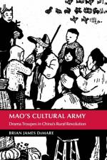 Mao's Cultural Army af Brian James (Tulane University DeMare