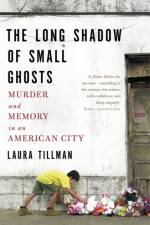 The Long Shadow of Small Ghosts af Laura Tillman