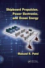 Shipboard Propulsion, Power Electronics, and Ocean Energy af Mukund (U.S. Merchant Marine Academy Patel