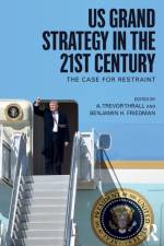US Grand Strategy in the 21st Century af A. Trevor Thrall