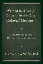 Women as Essential Citizens in the Czech National Movement af Dasa Francikova