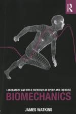 Laboratory and Field Exercises in Sport and Exercise Biomechanics af James Watkins