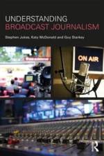 Understanding Broadcast Journalism af Stephen Jukes
