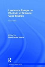 Landmark Essays on Rhetoric of Science: Case Studies