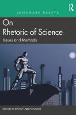 Landmark Essays on Rhetoric of Science: Issues and Methods