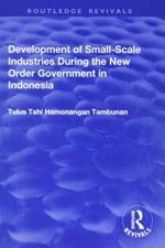 Development of Small-scale Industries During the New Order Government in Indonesia af Tulus Tahi Hamonangan Tambunan