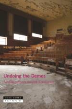 Undoing the Demos af Wendy (University of California Berkeley) Brown