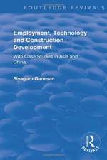 Employment, Technology and Construction Development af Sivaguru Ganesan