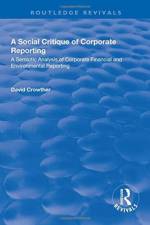 A Social Critique of Corporate Reporting: A Semiotic Analysis of Corporate Financial and Environmental Reporting