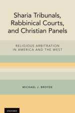 Sharia Tribunals, Rabbinical Courts, and Christian Panels af Michael J. (Professor of Law Broyde