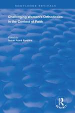 Challenging Women's Orthodoxies in the Context of Faith
