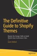 The Definitive Guide to Shopify Themes af Gavin Ballard