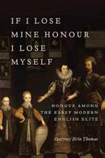 If I Lose Mine Honour, I Lose Myself af Courtney Thomas