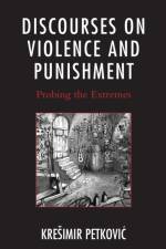 Discourses on Violence and Punishment af Kresimir Petkovic