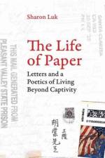 The Life of Paper af Sharon Luk