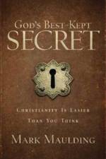 God`s Best–Kept Secret – Christianity Is Easier Than You Think af Mark Maulding