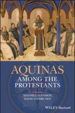 Aquinas Among the Protestants af M Svensson