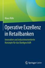 Operative Exzellenz in Retailbanken af Klaus Roehr
