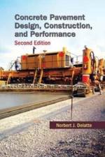 Concrete Pavement Design, Construction, and Performance af Norbert J. (Cleveland State University Delatte