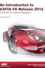 Introduction to CATIA V6 Release 2012 af Kirstie Plantenburg