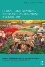 Global Land Grabbing and Political Reactions 'from Below'
