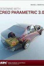 Designing with Creo Parametric 3.0 af Michael Rider