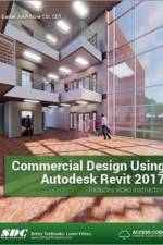 Commercial Design Using Autodesk Revit 2017 (Including unique access code) af Daniel Stine