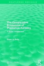 The Comparative Economics of Plantation Forestry af Roger A. Sedjo