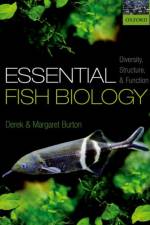 Essential Fish Biology af Derek (Professor Emeritus Burton