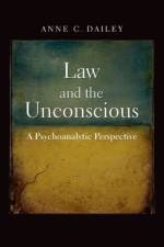Law and the Unconscious af Anne C. Dailey