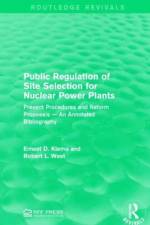Public Regulation of Site Selection for Nuclear Power Plants af Ernest D. Klema