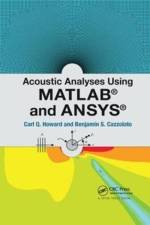 Acoustic Analyses Using Matlab® and Ansys® af Carl (The University of Adelaide Howard