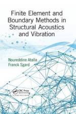 Finite Element and Boundary Methods in Structural Acoustics and Vibration af Noureddine Atalla