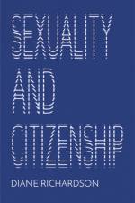 Sexuality and Citizenship af Diane Richardson