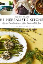 Recipes from the Herbalist's Kitchen af Brittany Wood Nickerson