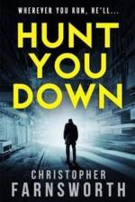 Hunt You Down af Christopher Farnsworth
