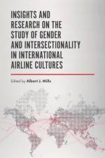 Insights and Research on the Study of Gender and Intersectionality in International Airline Cultures af Albert J. (St Mary's University Mills