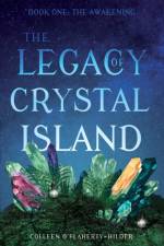 The Legacy of Crystal Island af Colleen O'Flaherty-Hilder